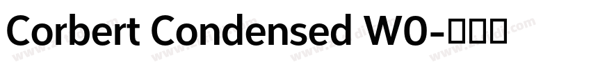 Corbert Condensed W0字体转换 Corbert Condensed W0字体转换